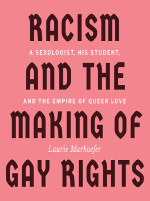 cover image of Racism and the Making of Gay Rights